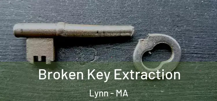 Broken Key Extraction Lynn - MA