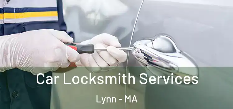 Car Locksmith Services Lynn - MA