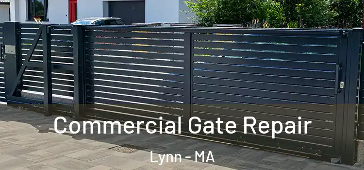 Commercial Gate Repair Lynn - MA