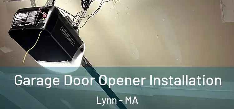  Garage Door Opener Installation Lynn - MA