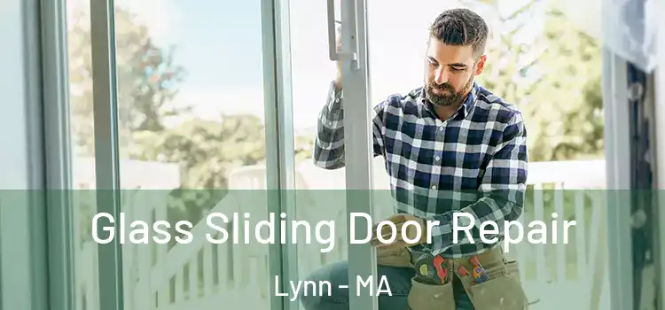 Glass Sliding Door Repair Lynn - MA