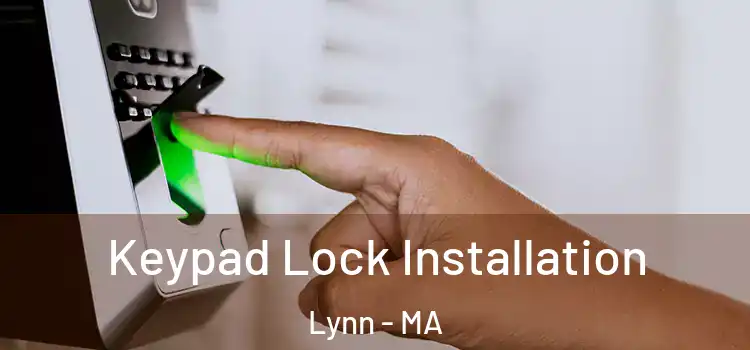 Keypad Lock Installation Lynn - MA