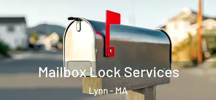 Mailbox Lock Services Lynn - MA