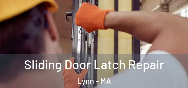 Sliding Door Latch Repair Lynn - MA